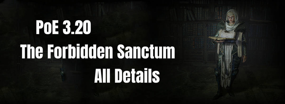 path-of-exile-3-20-the-forbidden-sanctum-all-details-poe-3-20-new-changes-new-items